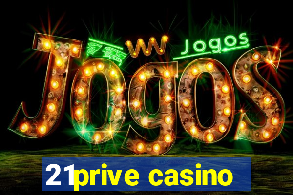 21prive casino