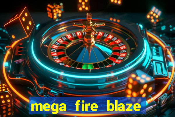 mega fire blaze roulette demo