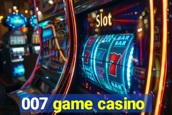 007 game casino