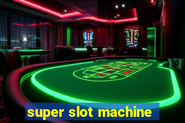 super slot machine