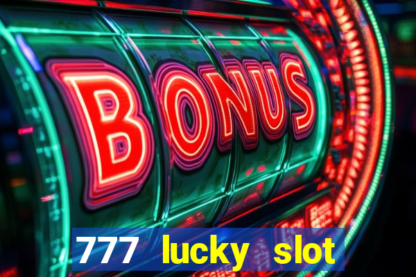 777 lucky slot online casino