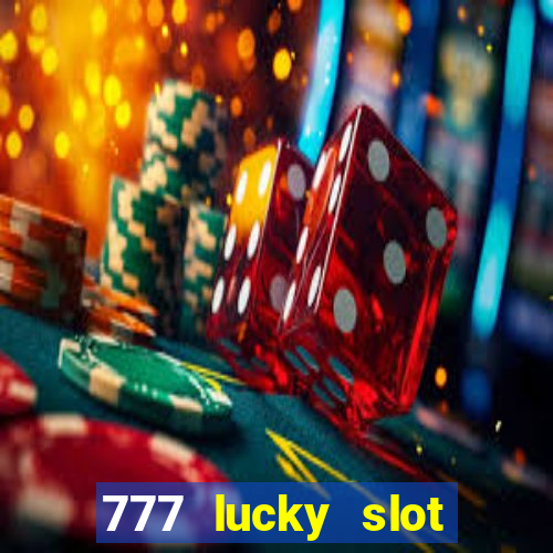 777 lucky slot online casino