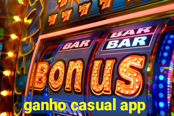 ganho casual app