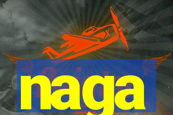 naga