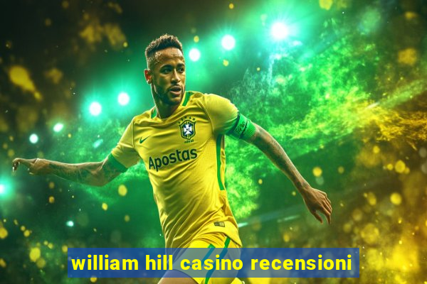 william hill casino recensioni