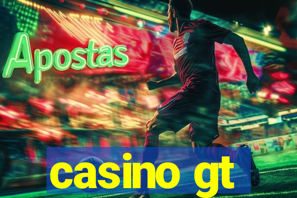 casino gt