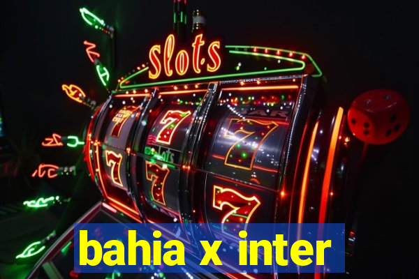 bahia x inter