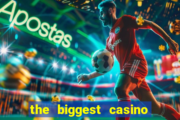 the biggest casino in usa