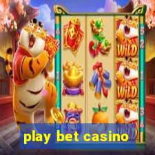 play bet casino