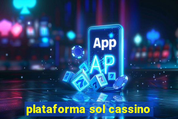 plataforma sol cassino