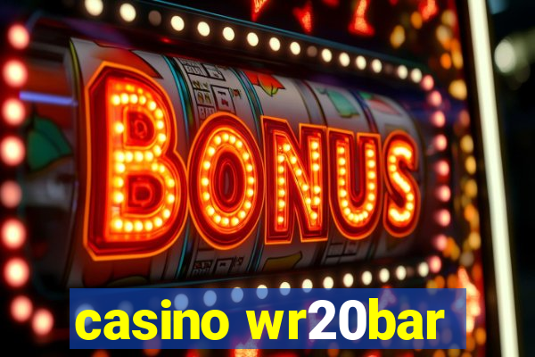 casino wr20bar