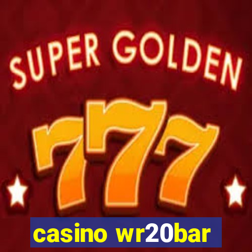 casino wr20bar