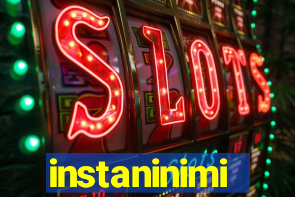 instaninimi