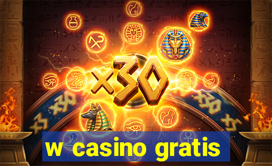 w casino gratis