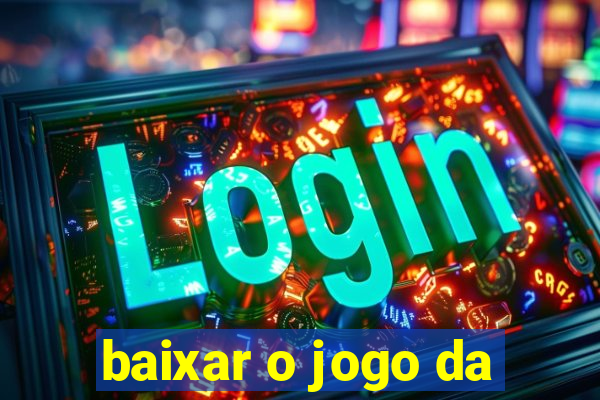 baixar o jogo da