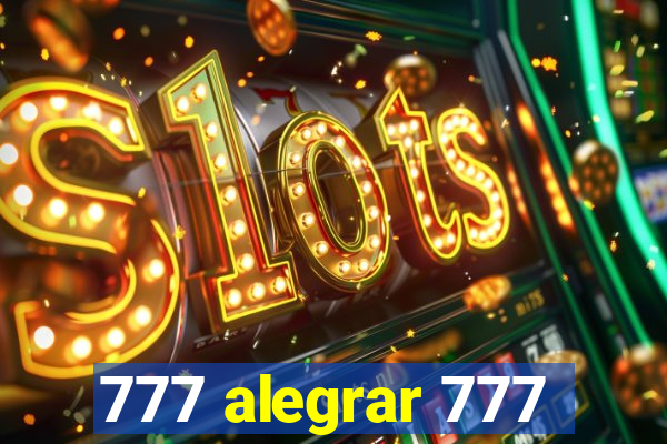 777 alegrar 777