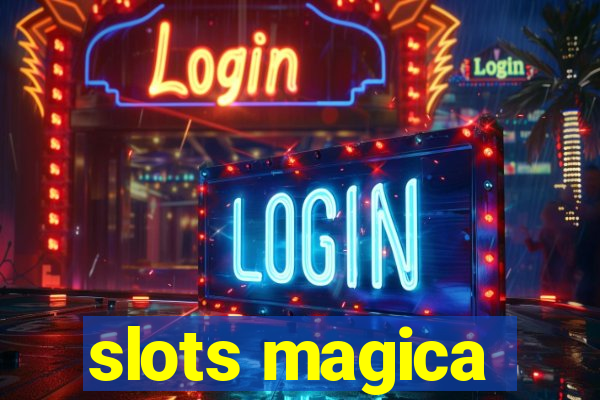 slots magica