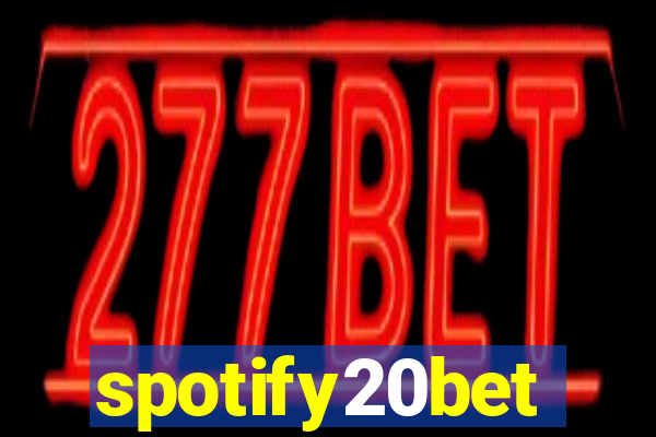 spotify20bet