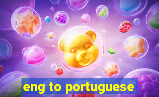 eng to portuguese