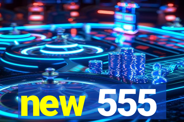 new 555