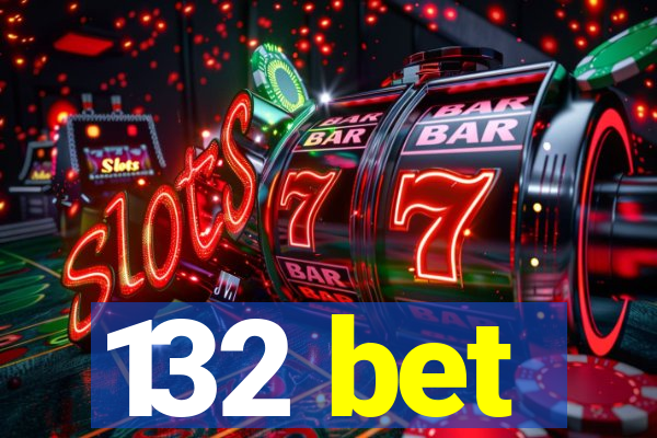 132 bet