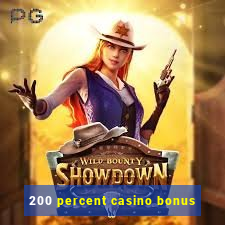 200 percent casino bonus