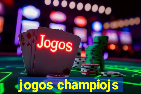 jogos champiojs