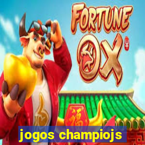 jogos champiojs