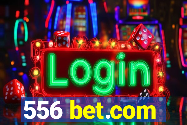 556 bet.com