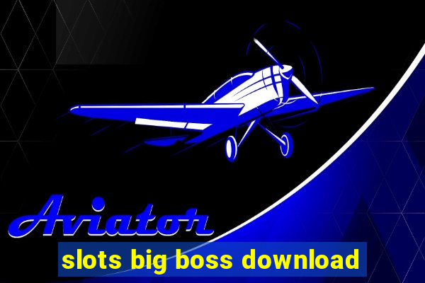 slots big boss download