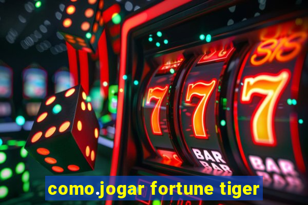 como.jogar fortune tiger