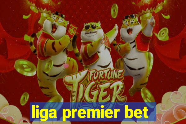 liga premier bet