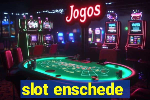 slot enschede