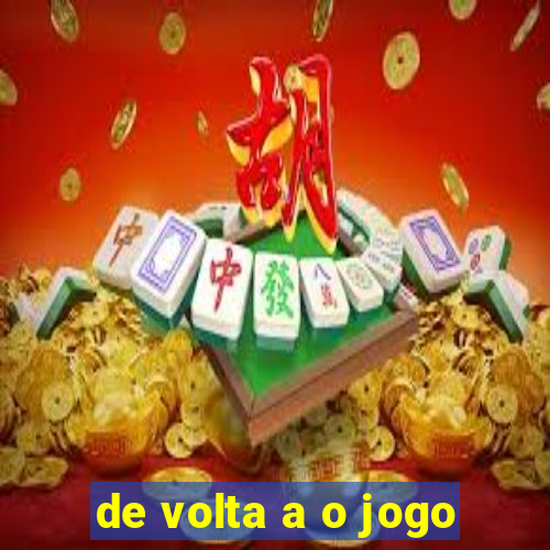 de volta a o jogo