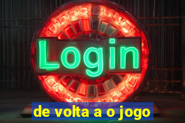 de volta a o jogo