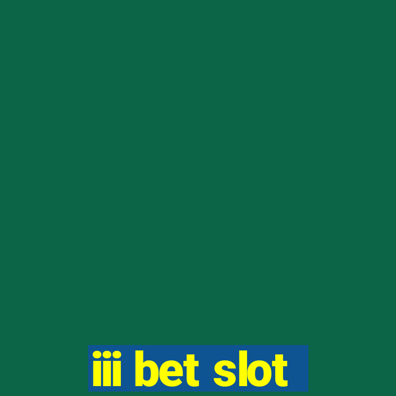 iii bet slot