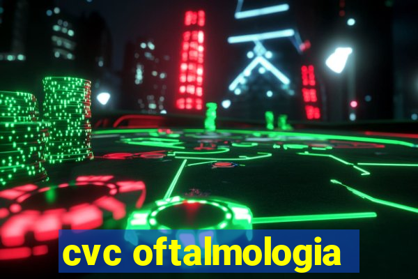 cvc oftalmologia