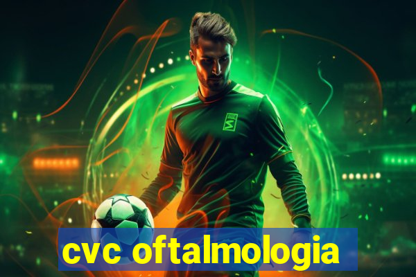 cvc oftalmologia