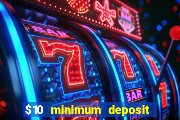 $10 minimum deposit online casino australia