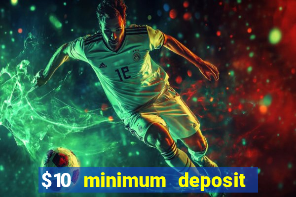 $10 minimum deposit online casino australia