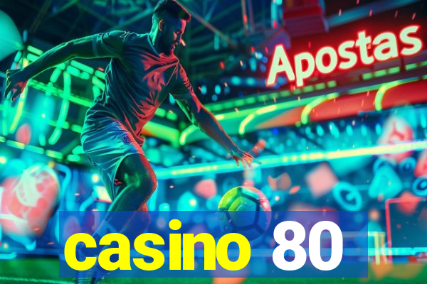 casino 80