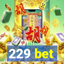 229 bet