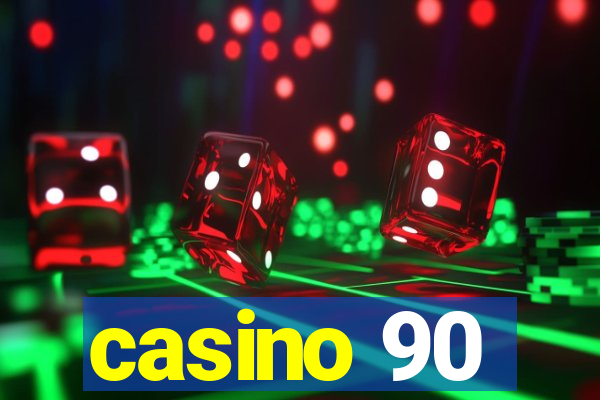 casino 90