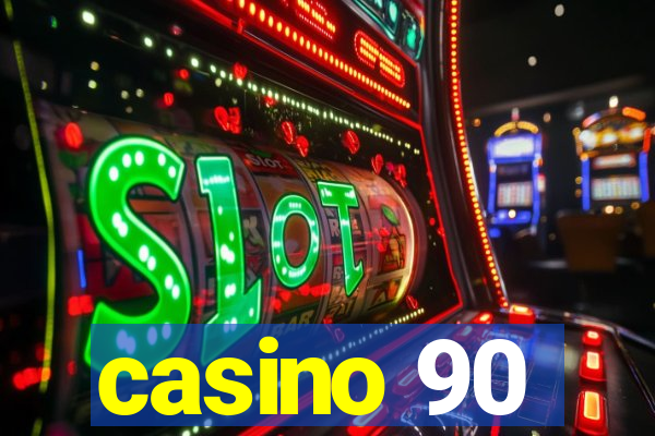 casino 90