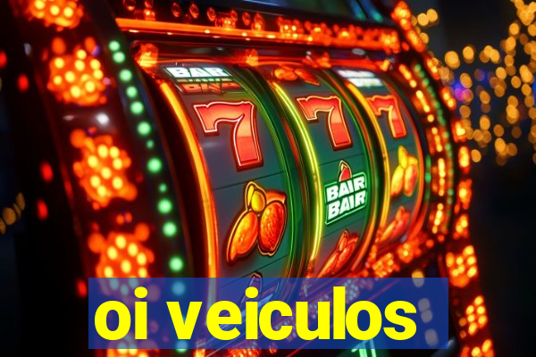 oi veiculos