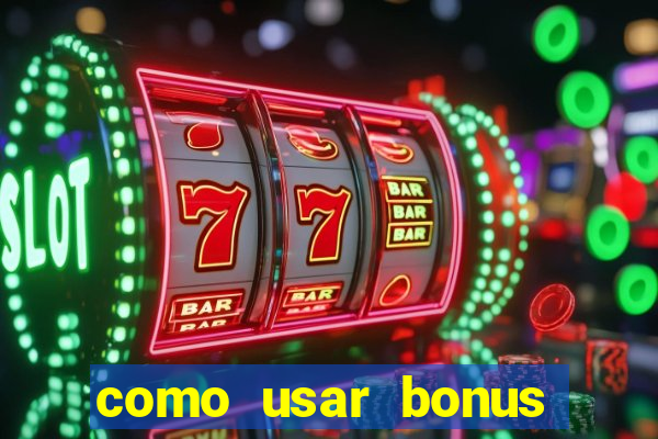 como usar bonus cassino estrela bet