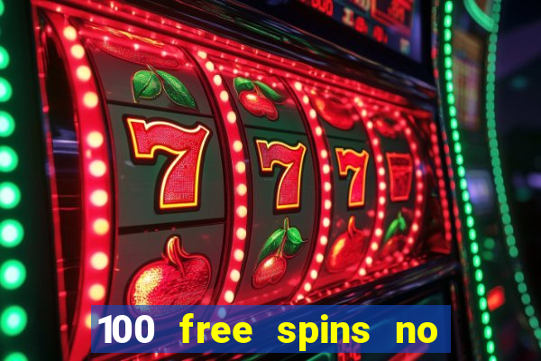 100 free spins no deposit casino australia