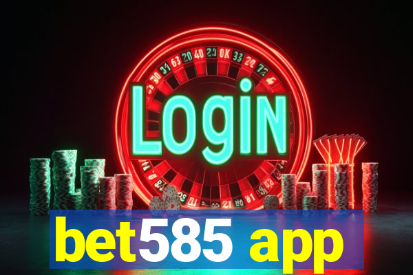 bet585 app