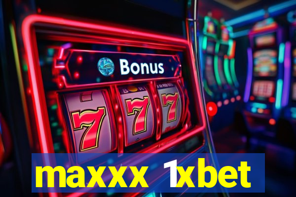 maxxx 1xbet