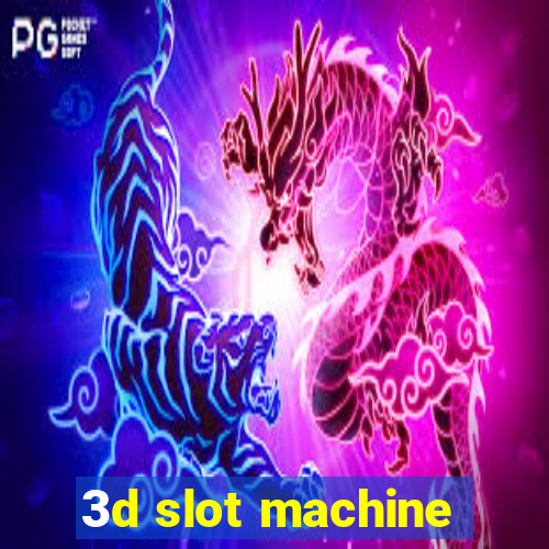 3d slot machine